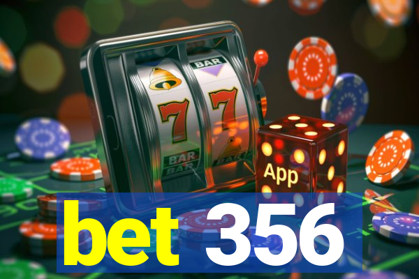 bet 356