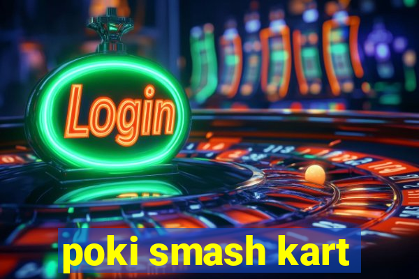 poki smash kart