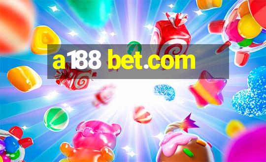 a188 bet.com