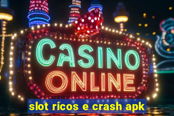 slot ricos e crash apk