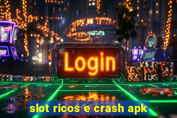 slot ricos e crash apk