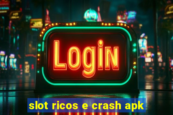 slot ricos e crash apk