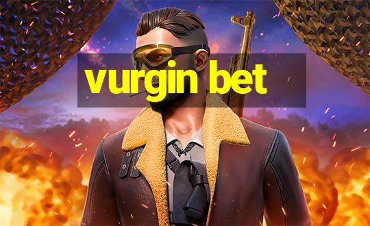 vurgin bet