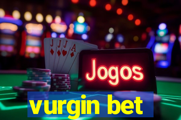 vurgin bet