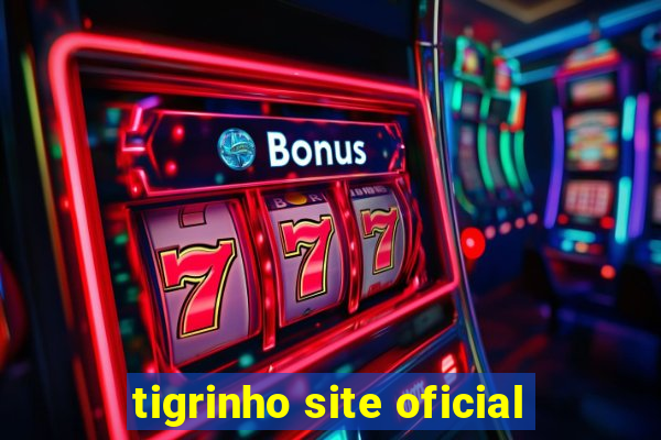 tigrinho site oficial