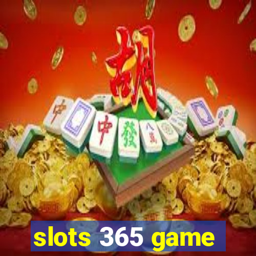 slots 365 game