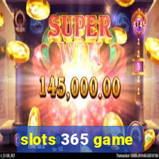 slots 365 game