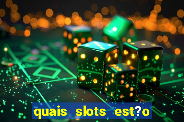 quais slots est?o pagando hoje