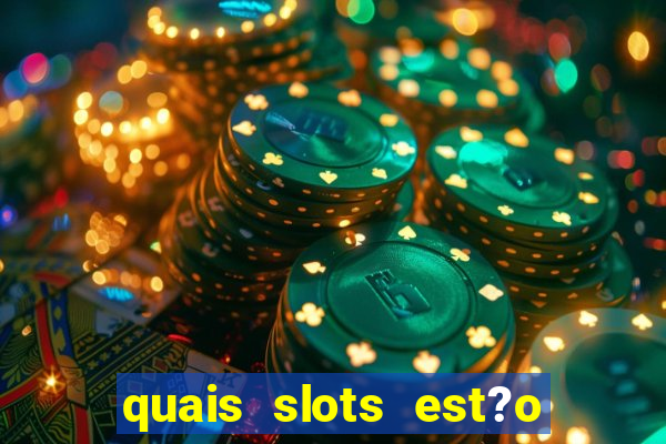 quais slots est?o pagando hoje