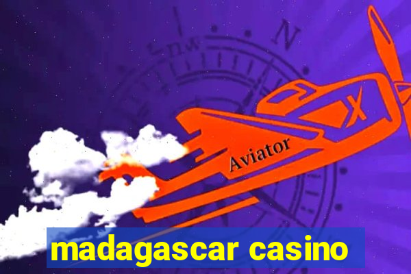 madagascar casino