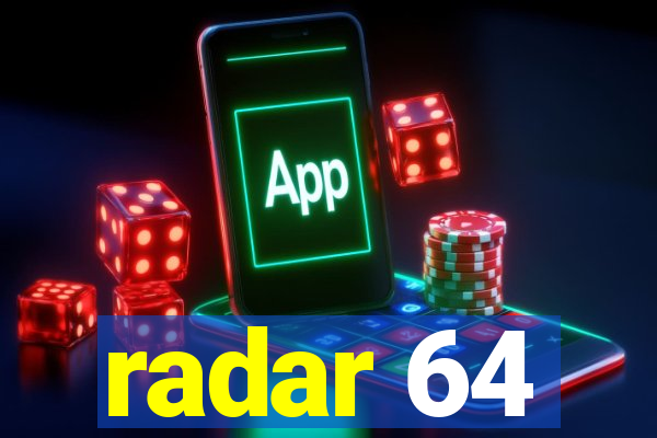 radar 64