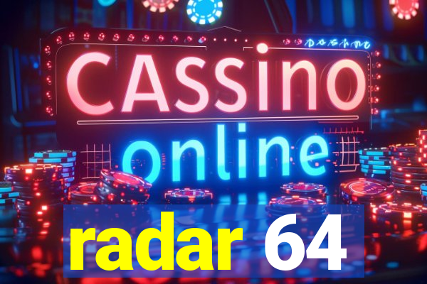 radar 64