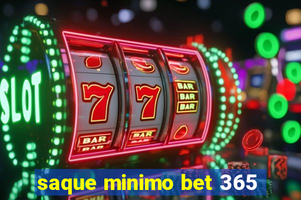 saque minimo bet 365