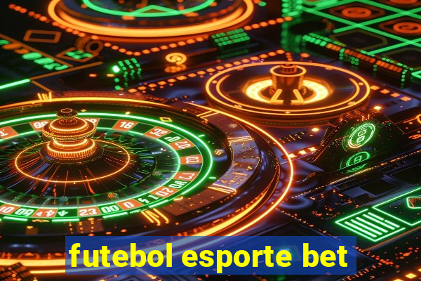 futebol esporte bet