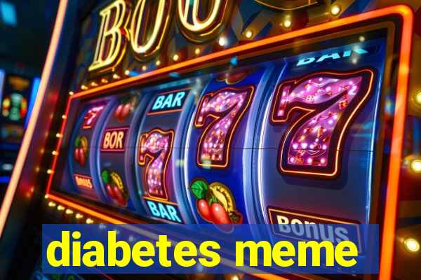 diabetes meme