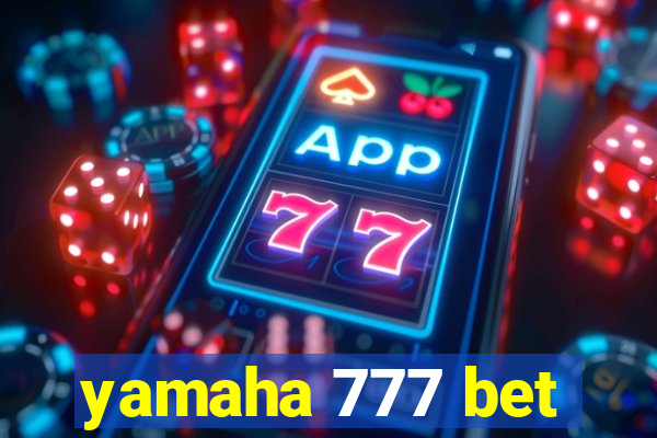 yamaha 777 bet