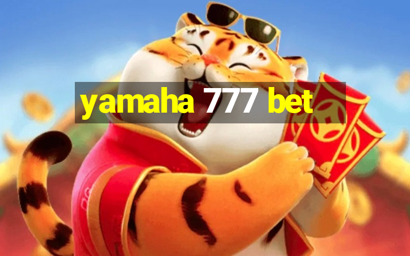 yamaha 777 bet