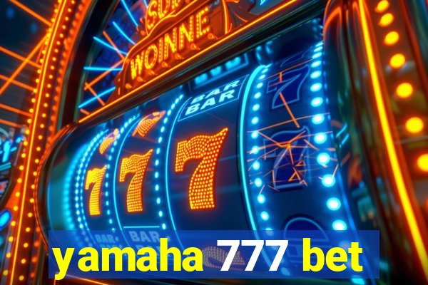 yamaha 777 bet