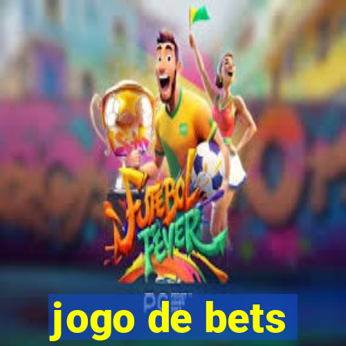 jogo de bets