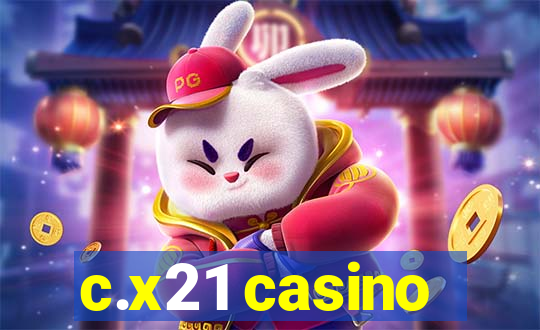 c.x21 casino