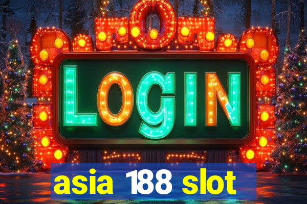 asia 188 slot