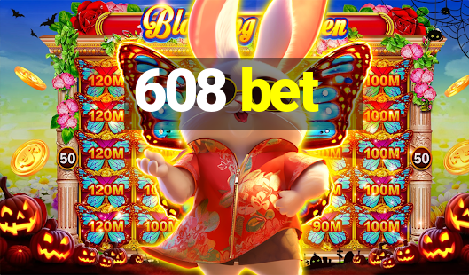 608 bet