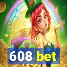 608 bet