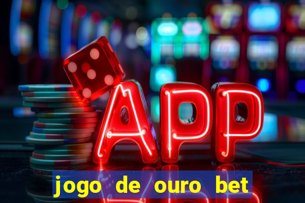 jogo de ouro bet reclame aqui