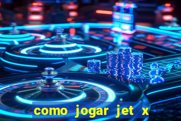 como jogar jet x no celular