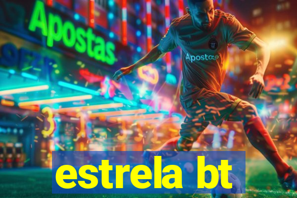 estrela bt