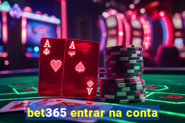 bet365 entrar na conta