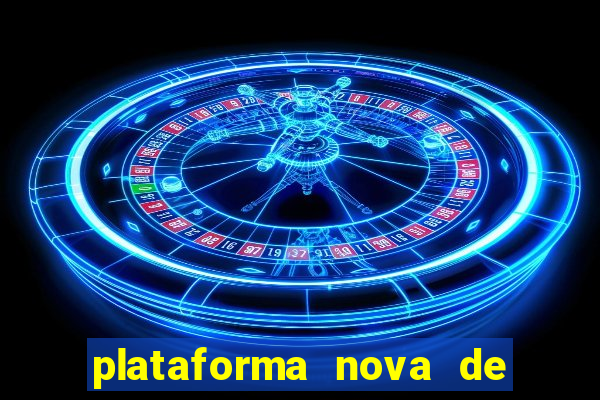 plataforma nova de jogo cassino