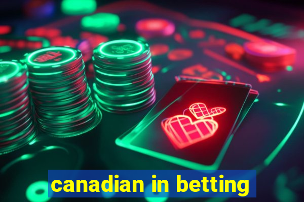 canadian in betting