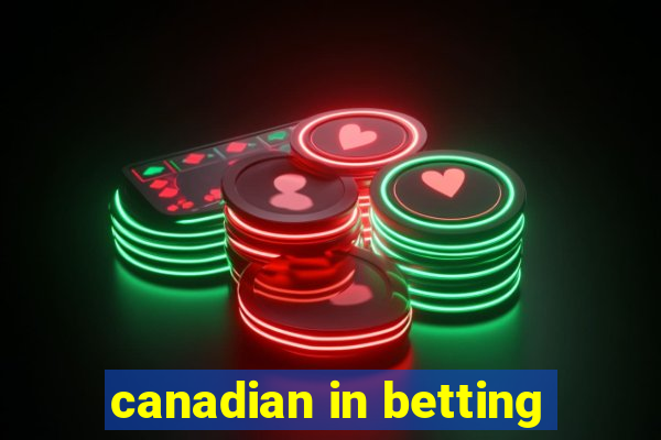 canadian in betting