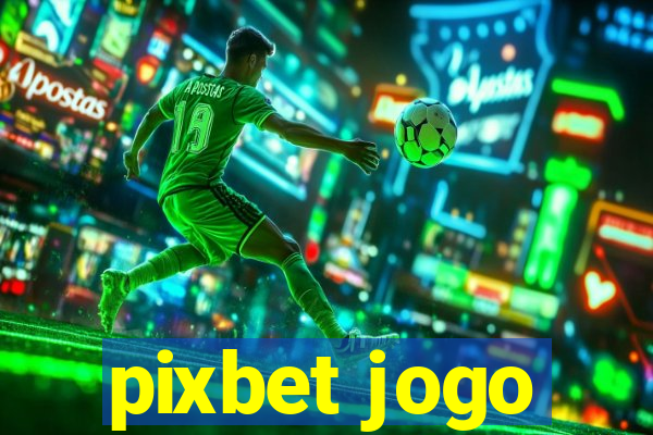 pixbet jogo