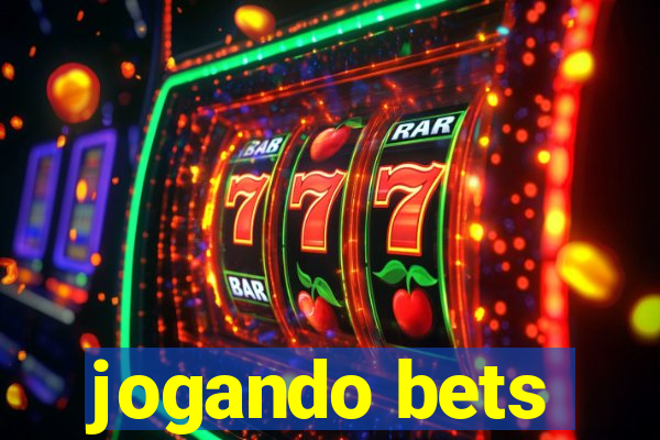 jogando bets