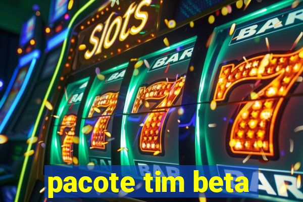 pacote tim beta