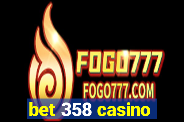 bet 358 casino