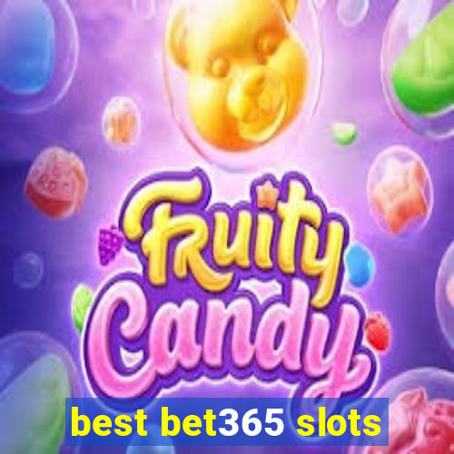 best bet365 slots