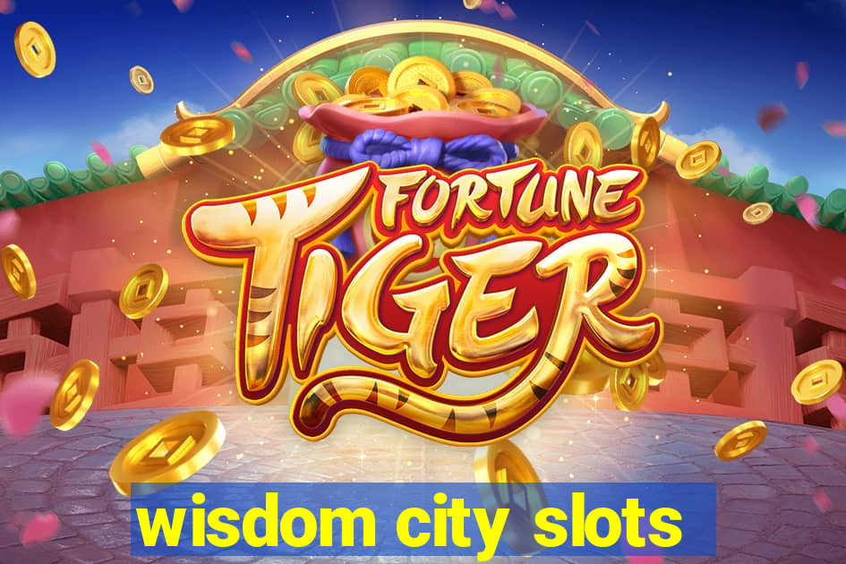 wisdom city slots