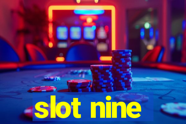 slot nine