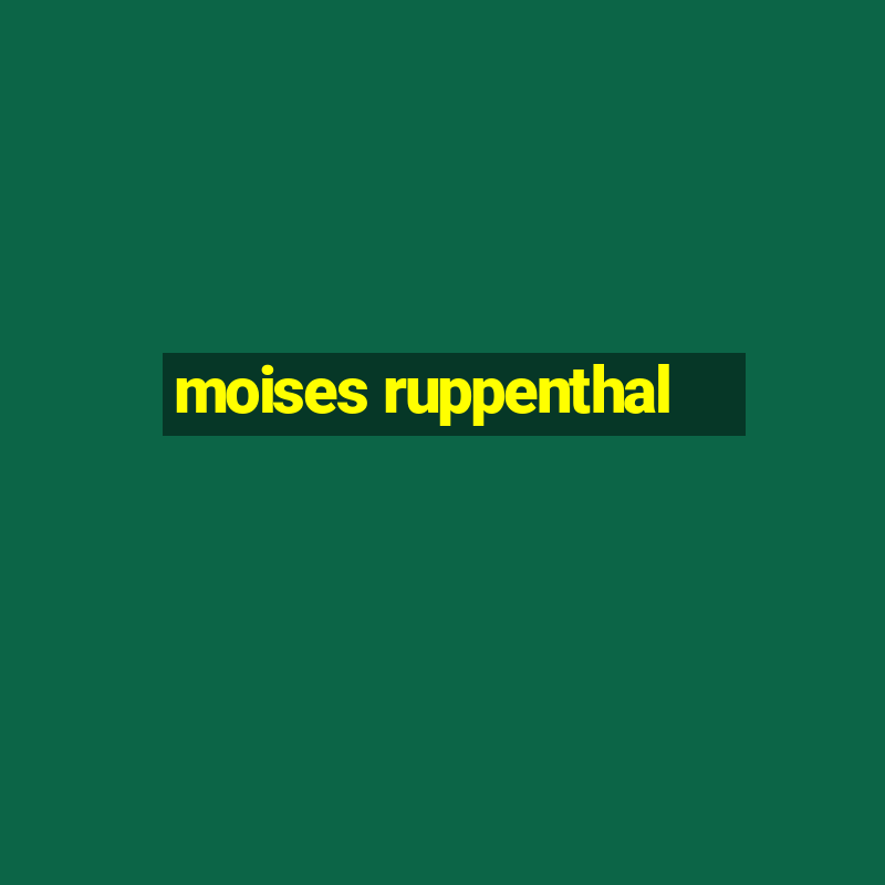 moises ruppenthal