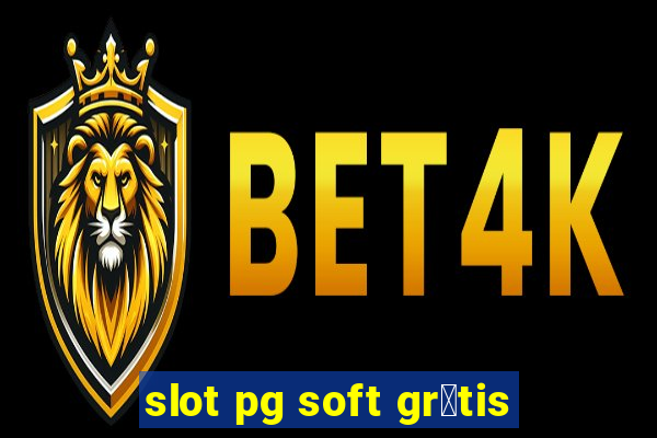 slot pg soft gr谩tis