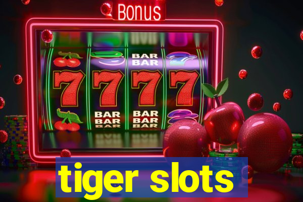 tiger slots