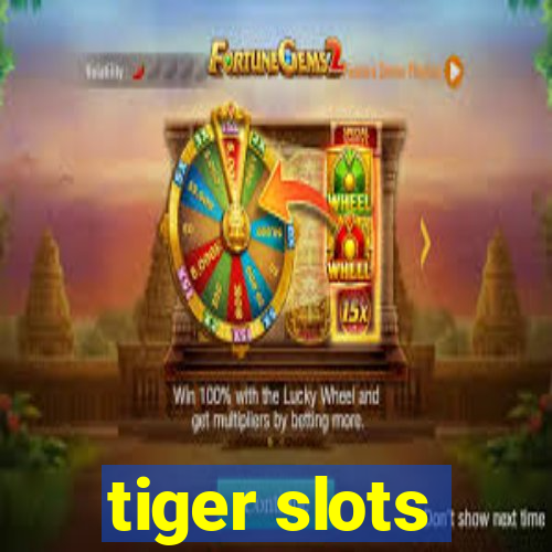 tiger slots