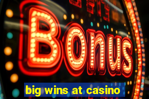 big wins at casino