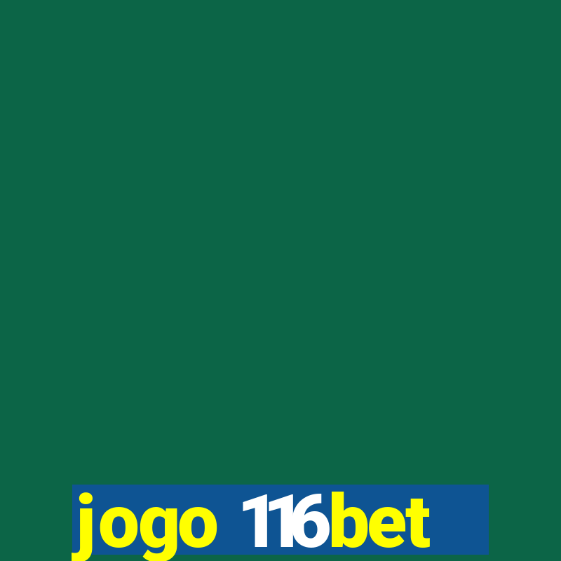 jogo 116bet