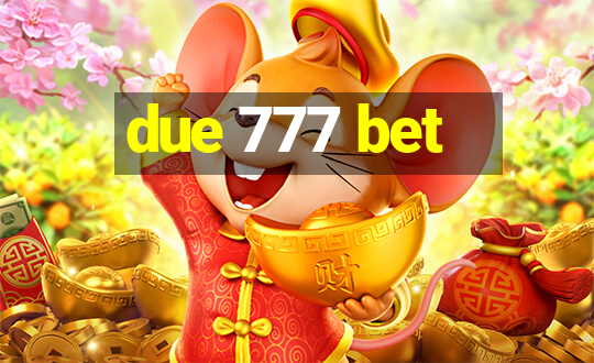 due 777 bet