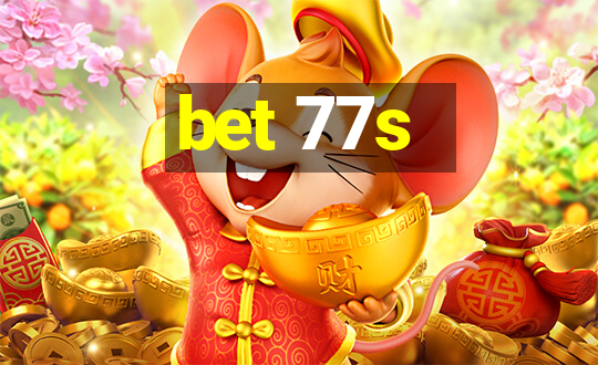 bet 77s