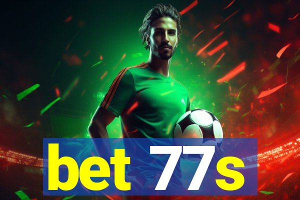 bet 77s